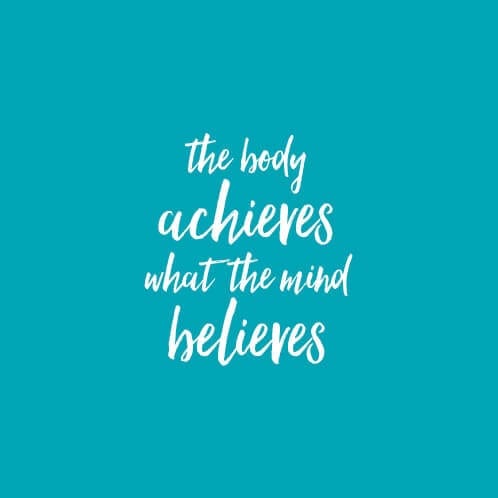 The Body Achieves What the Mind Believes